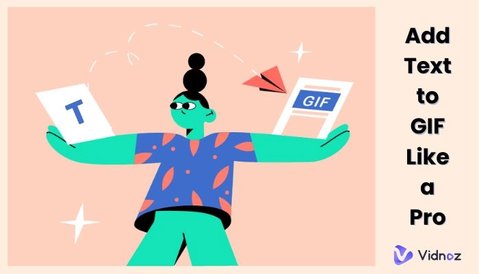 How to Add Text to GIFs [7 Best Text GIF Makers You Need Know]