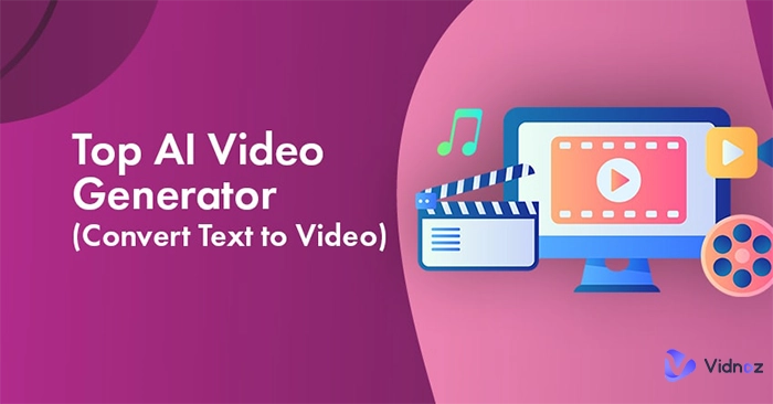 Best 6 AI Video Generators to Make Videos Fast and Easily