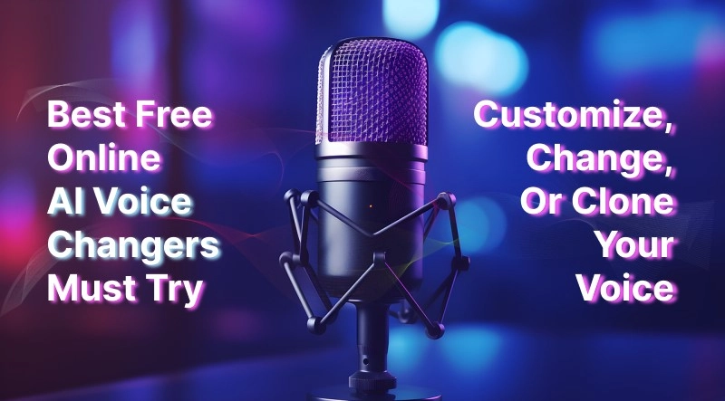 7 Best AI Voice Changers to Customize Your Voice for Free | Online & Software