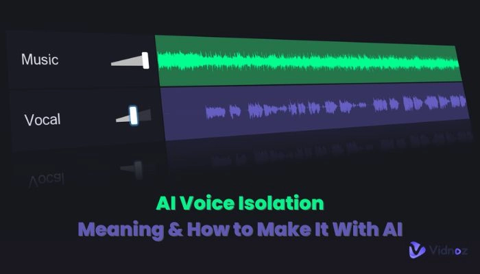 AI Voice Isolation Meaning & How to Make It With AI