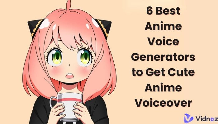 6 Best Anime Voice Generators to Get Stunning Anime Voices