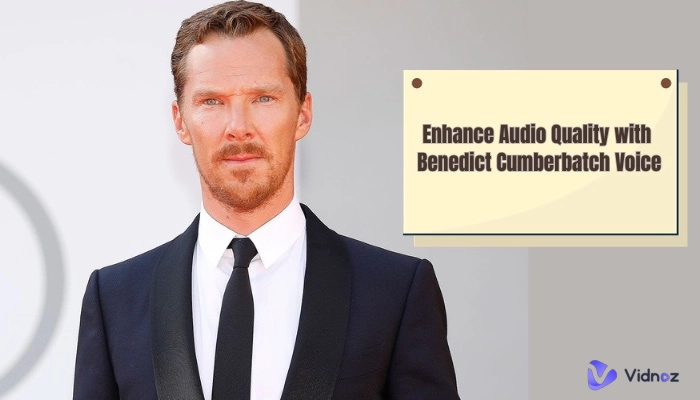 Enhance Audio Quality with Benedict Cumberbatch Voice