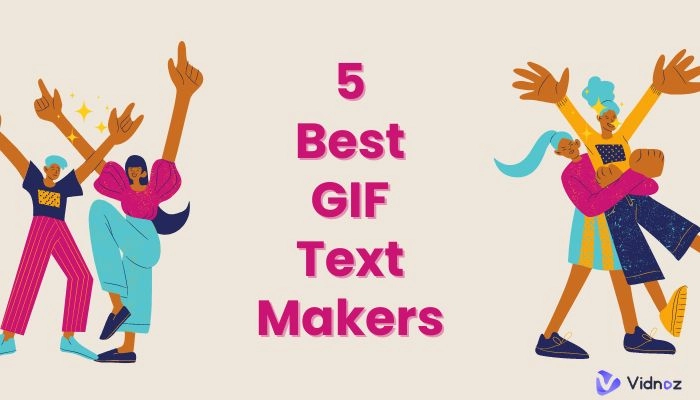 Best GIF Text Makers That Animate or Add Text into GIF