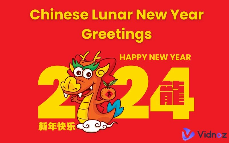 Chinese Lunar New Year Greetings/Wishes 2024 for Dragon Year