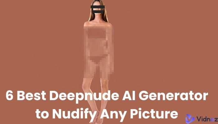 6 Best Deepnude AI Generators to Nudify Any Picture (2024)