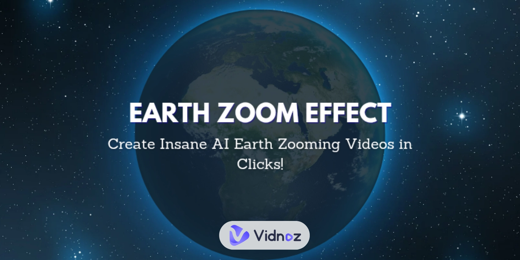 Earth Zoom Effect: Create Insane AI Earth Zooming Videos in Clicks!