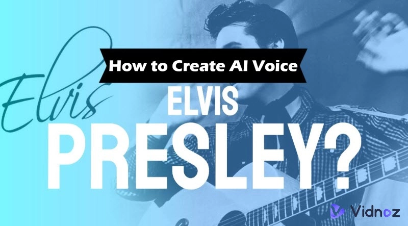 How to Create Elvis Presley AI Voice and Cover Online Free
