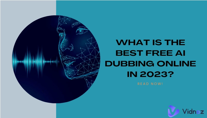 What is the Best Free AI Dubbing Online in 2023?