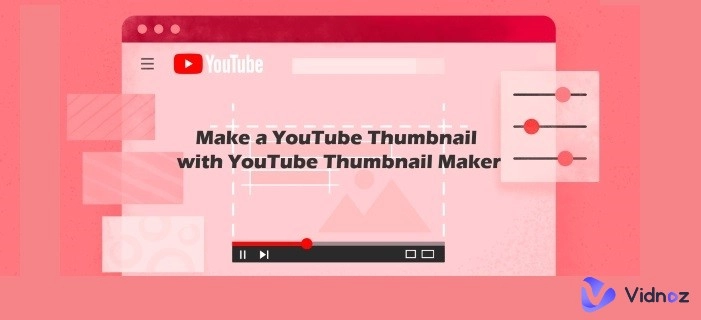 How to Make a YouTube Thumbnail with YouTube Thumbnail Maker [No Watermark]