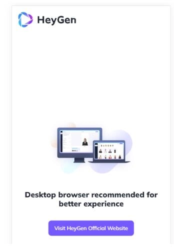HeyGen is Not Compatible with Mobile