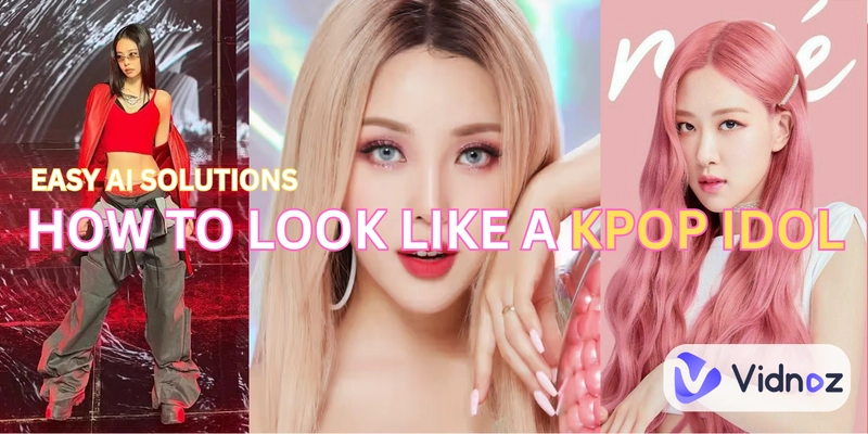 How to Look Like a Kpop Idol? Use AIs to Polish Your Looks from Head to Toe!
