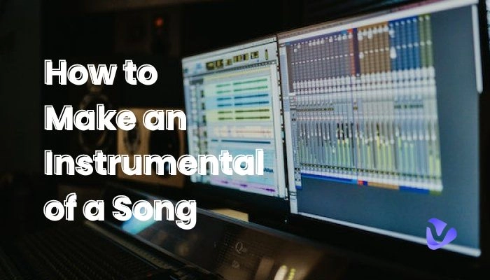 How to Make an Instrumental of a Song - Learn All About It