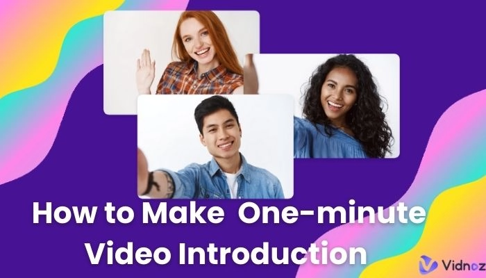 [Ultimate Guide] How to Make One Minute Video Introduction about Yourself or Your Business