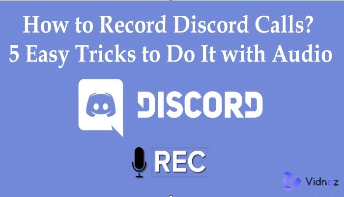 5 Easy Tricks: How to Record Discord Calls with Audio