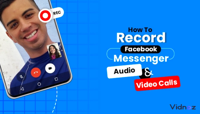 How to Record Facebook Messenger Video Calls with Audio? No Downloads
