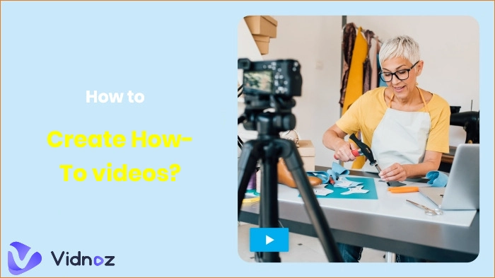How to Create How-To Videos Free in 5 Steps? [Ultimate Guide]