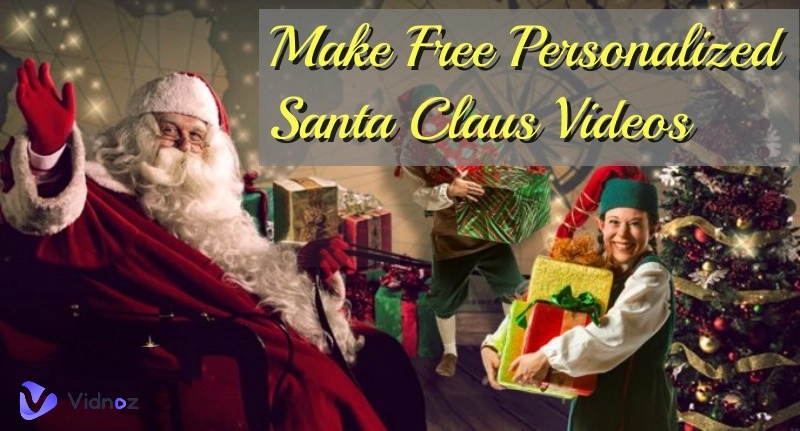 Best Tools to Create Free Personalized Santa Claus Video for Kids/Friends/Family