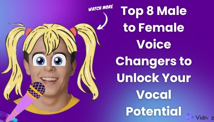 Top 8 Male to Female Voice Changers to Unlock Your Vocal Potential