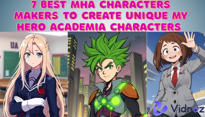 7 Best MHA Characters Makers to Create Unique My Hero Academia Characters