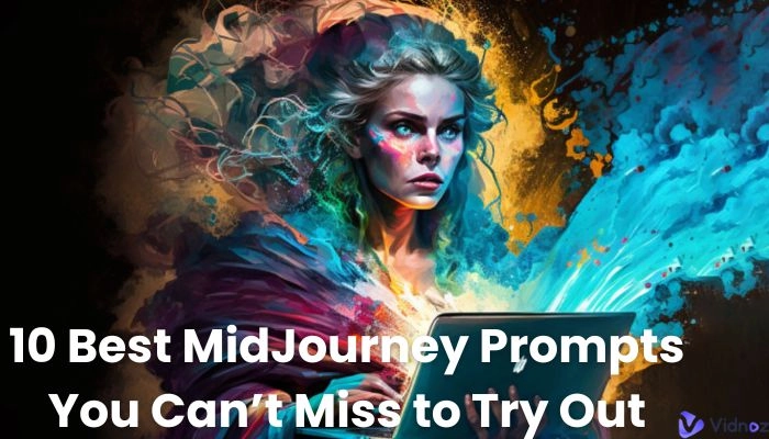 10 Best MidJourney Prompts You Can't Miss to Try Out in 2023