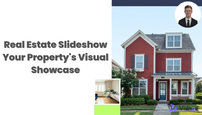 Real Estate Slideshow: Your Property's Visual Showcase