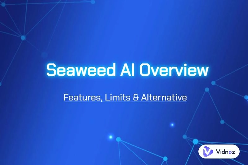 Seaweed AI Video Generator: Features, Limitations & Best Alternative