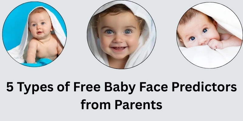 Free & Online Baby Face Predictor for Parents 