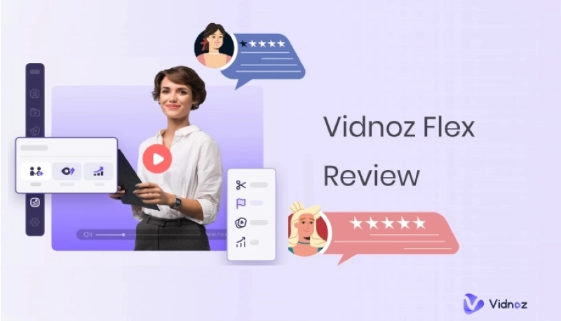 Vidnoz Flex Review: Best One-Stop Solution for Recording, Editing, Sharing, and Tracking Video Data