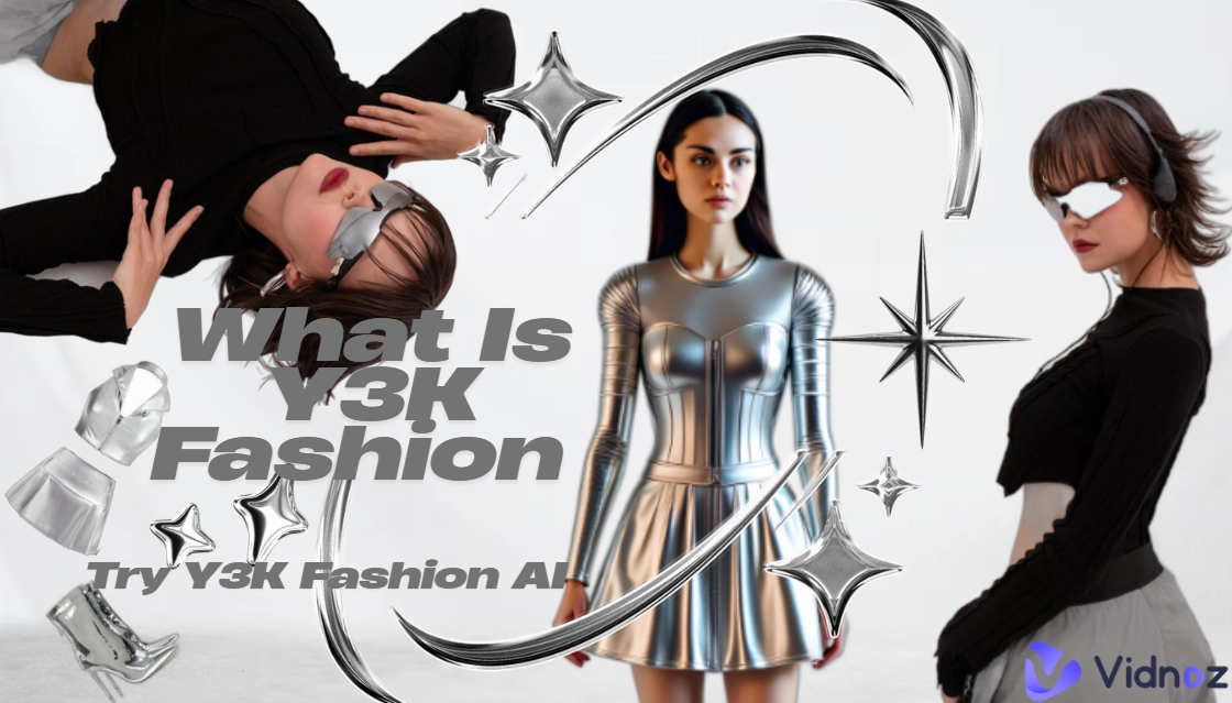 What Is Y3K Style & How to Try Y3K Fashion Style with AI Tools Online for Free